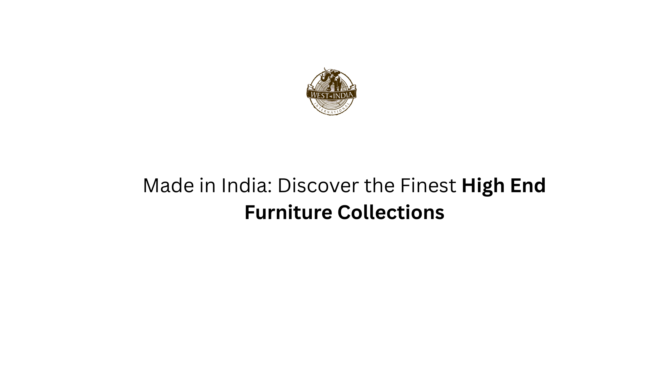 Made in India: Discover the Finest High End Furniture Collections